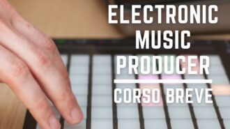 Corso Breve Electronic Music Producer