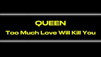 Analisi di un brano dei Queen: Too much love will kill you